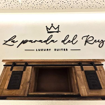 La Parada Del Rey - Luxury Suites ปลาเซนเซีย ภายนอก รูปภาพ